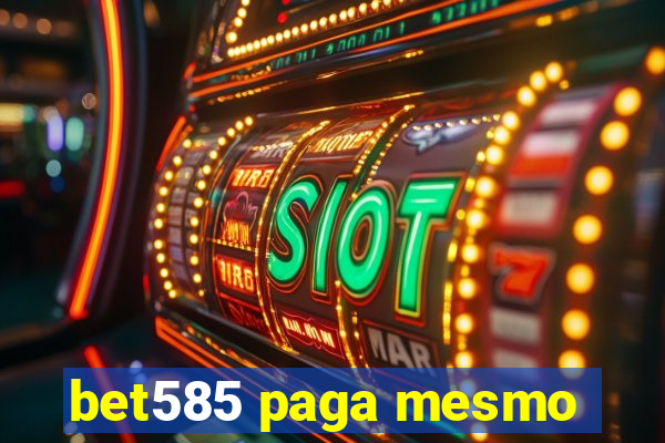 bet585 paga mesmo